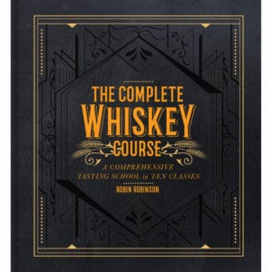 The Complete Whiskey Tasting Course